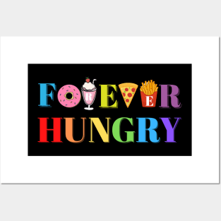 Forever Hungry Delicious Food and Dessert Addict Posters and Art